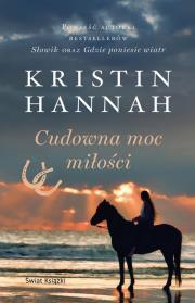 Cudowna moc miłości. Kristin Hannah