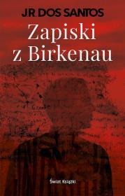 Zapiski z Birkenau. Jr Dos Santos