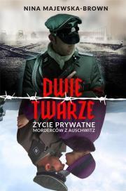 Dwie twarze. Życie prywatne morderców z Auschwitz (1)
