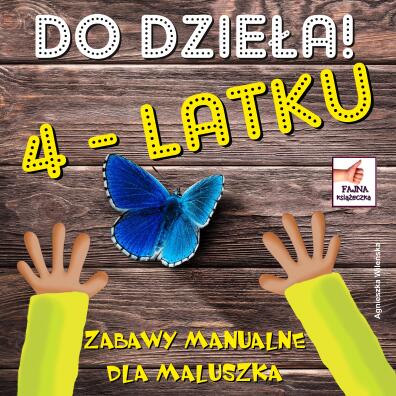 Do dzieła 4- latku!