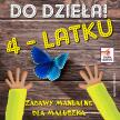 Do dzieła 4- latku!