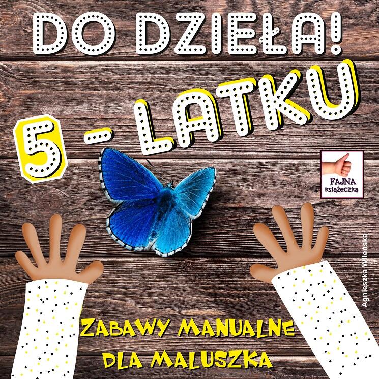 Do dzieła 5- latku! (1)