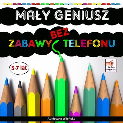 Mały geniusz. Zabawy bez telefonu