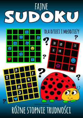 Fajne sudoku dla dzieci i młodzieży. Różne stopnie trudności