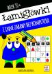 Łamigłówki i inne zabawy bez komputera. Wiek 10+