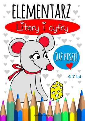Elementarz. Litery i cyfry. Już piszę 4-7 lat