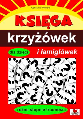 Księga krzyżówek i łamigłówek dla dzieci. Różne stopnie trudności (czerwona)