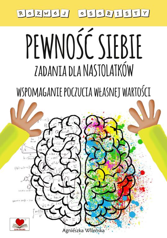 Pewność siebie. Zadania dla nastolatków. Wspomaganie poczucia własnej wartości