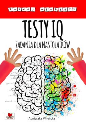 Testy IQ. Zadania dla nastolatków