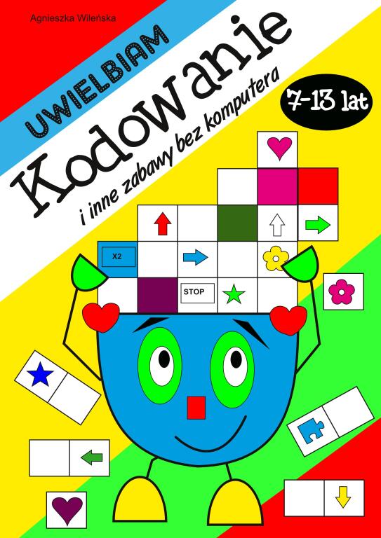 Uwielbiam kodowanie i inne zabawy bez komputera 7-13 lat (1)