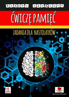 Ćwiczę pamięć. Zadania dla nastolatków
