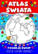 Atlas świata. Poznaję świat. Uczę się. Czytam. Koloruję