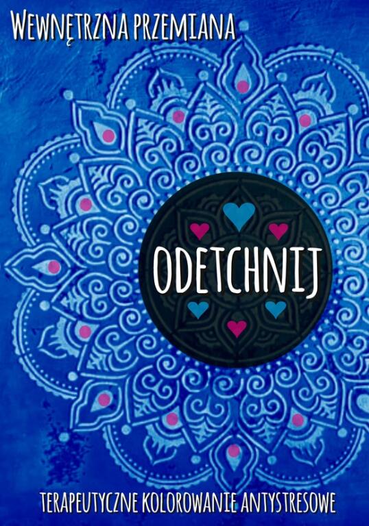 Wewnętrzna przemiana. Terapeutyczne kolorowanie antystresowe. Odetchnij