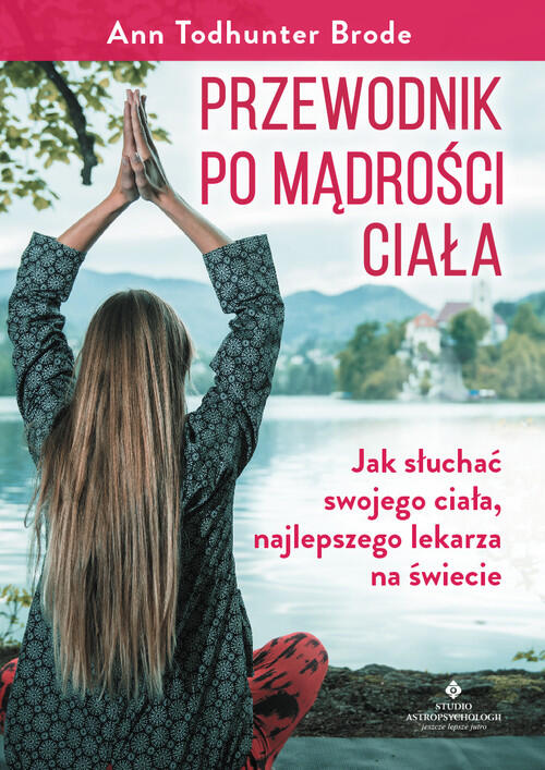 Przewodnik po mądrości ciała. Ann Tedhunter Brode (1)