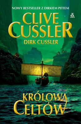 Królowa Celtów. Clive Cussler. Dirk Cussler