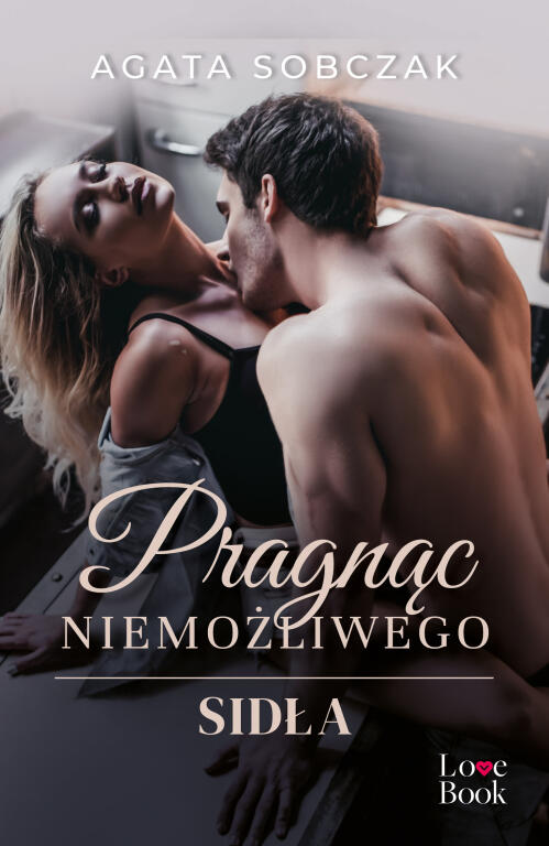 Pragnąc niemożliwego. Sidła. Agata Sobczak (1)