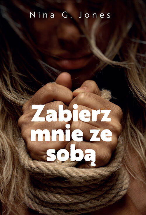 Zabierz mnie ze sobą. Nina G. Jones (1)