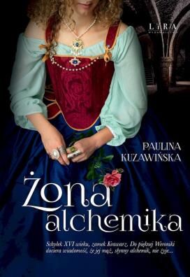 Żona alchemika. Paulina Kuzawińska