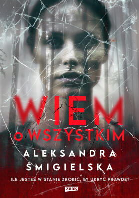 Wiem o wszystkim. Aleksandra Śmigielska