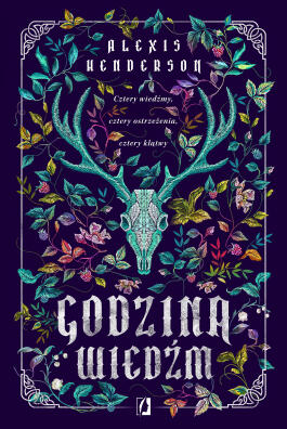 Godzina wiedźm. Alexis Henderson