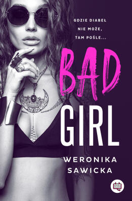 Bad girl. Weronika Sawicka