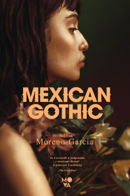 Mexican Gothic. Silvia Moreno-Garcia