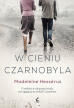 W cieniu Czarnobyla. Madeleine Hesserus