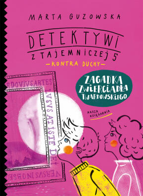 Zagadka zwierciadła Twardowskiego. Marta Guzowska