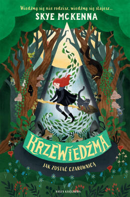 Krzewiedźma. Szkoła dla młodych czarownic. Skye McKenna