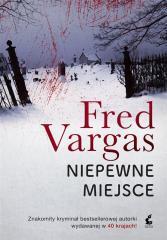 Niepewne miejsce. Fred Vargas