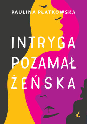 Intryga pozamałżeńska. Paulina Płatkowska