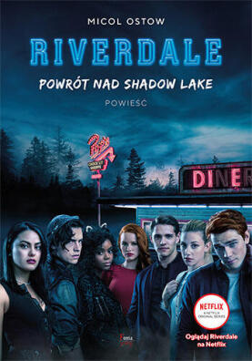Riverdale. Powrót do Shadow Lake. Micol Oslow