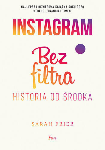 Instagram bez filtra. Sarah Frier (1)