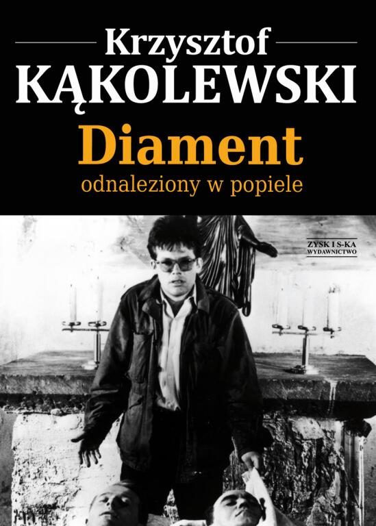 Diament odnaleziony w popiele. Krzysztof Kąkolewki (1)