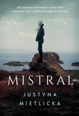 Mistral. Justyna Mietlicka