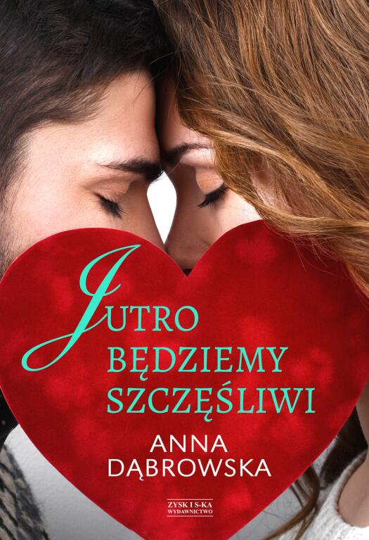 Jutro będziemy szczęśliwi. Anna Dąbrowska (1)