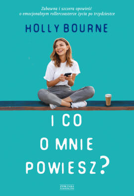 I co o mnie powiesz? Holly Bourne