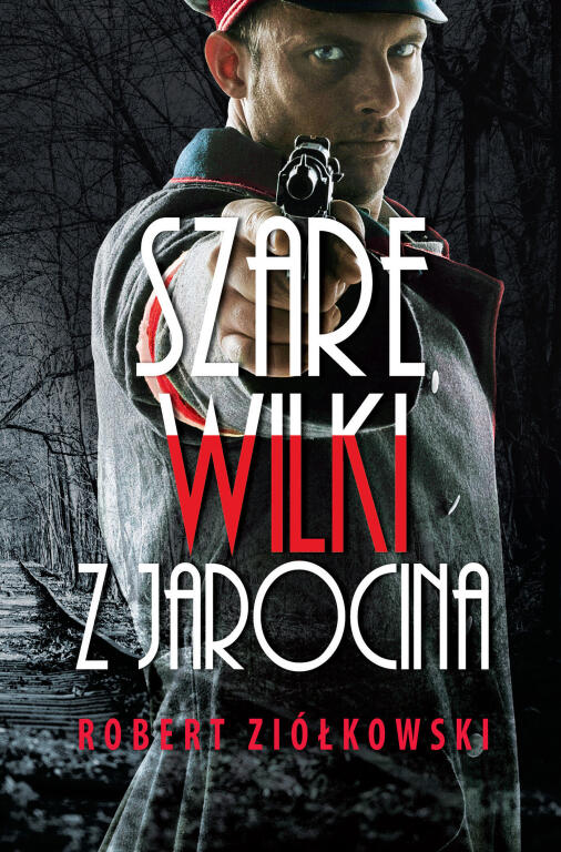 Szare wilki z Jarocina. Robert Ziółkowski (1)