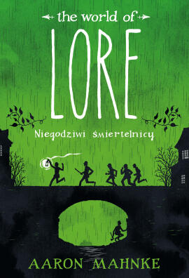 Lore. Niegodziwi śmiertelnicy. Aaron Mahnke