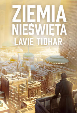 Ziemia nieświęta. Lavie Tidhar