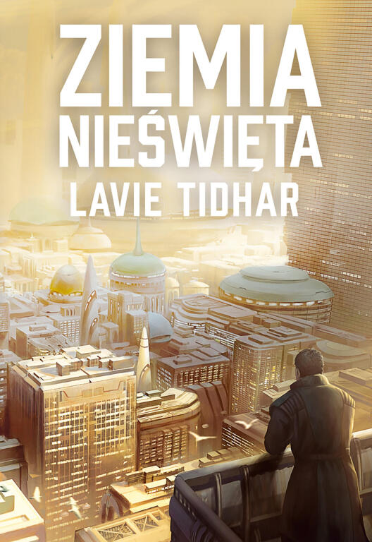 Ziemia nieświęta. Lavie Tidhar (1)