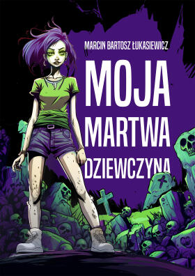 Moja martwa dziewczyna. M.B. Łukasiewicz