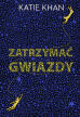 Zatrzymać gwiazdy. Katie Khan