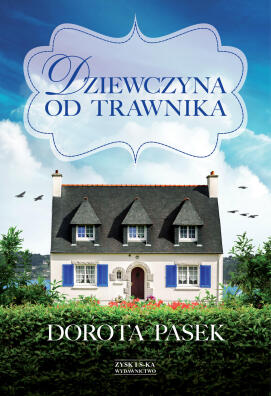 Dziewczyna od trawnika. Dorota Pasek