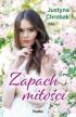 Zapach miłości. Justyna Chrobak