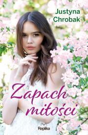 Zapach miłości. Justyna Chrobak (1)