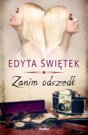 Zanim odszedł. Edyta Świętek