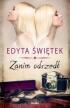 Zanim odszedł. Edyta Świętek