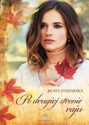 Po drugiej stronie raju. Beata Zdziarska
