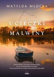 Ucieczki Malwiny. Matylda Młocka